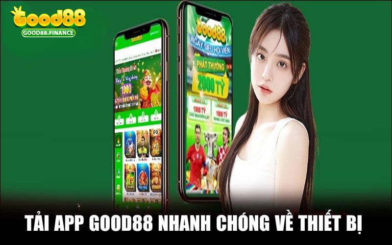 Hướng dẫn tải app Good88 nhanh chóng về thiết bị smartphone