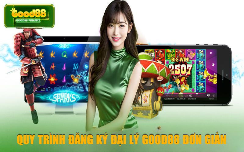 Hướng dẫn quy trình đăng ký đại lý Good88 đơn giản